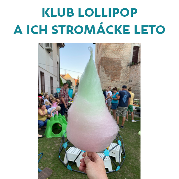 Skvelé akcie Klubu Lollipop počas Stromáckeho leta