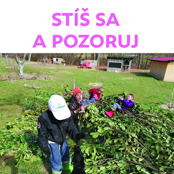 Stíš sa a pozoruj