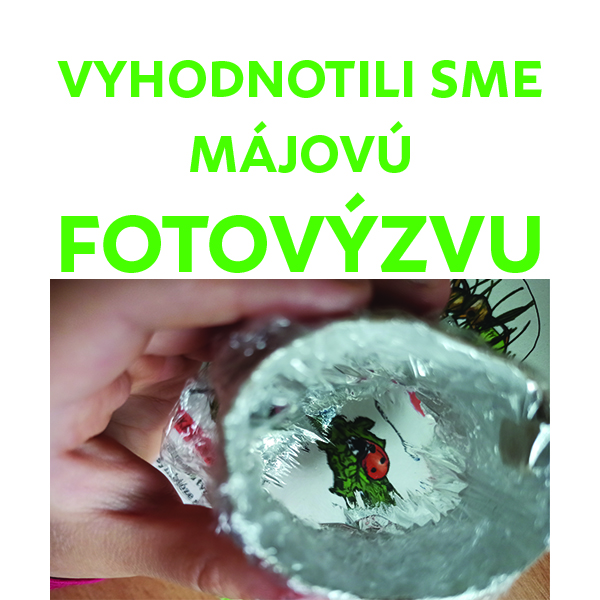 Vyhodnotili sme májovú fotovýzvu