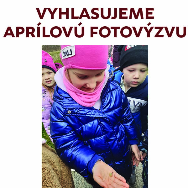 Vyhlasujeme FOTOVÝZVU apríl 2024