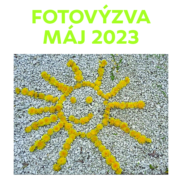 Vyhlasujeme FOTOVÝZVU máj 2023