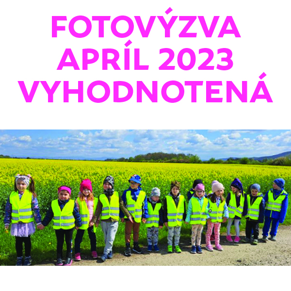 Fotovýzva  apríl 2023 vyhodnotená