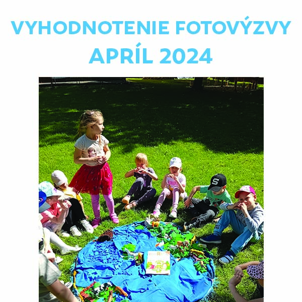 Vyhodnotenie FOTOVÝZVY apríl 2024