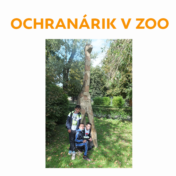 Klub Ochranárik v ZOO v Spišskej Novej Vsi