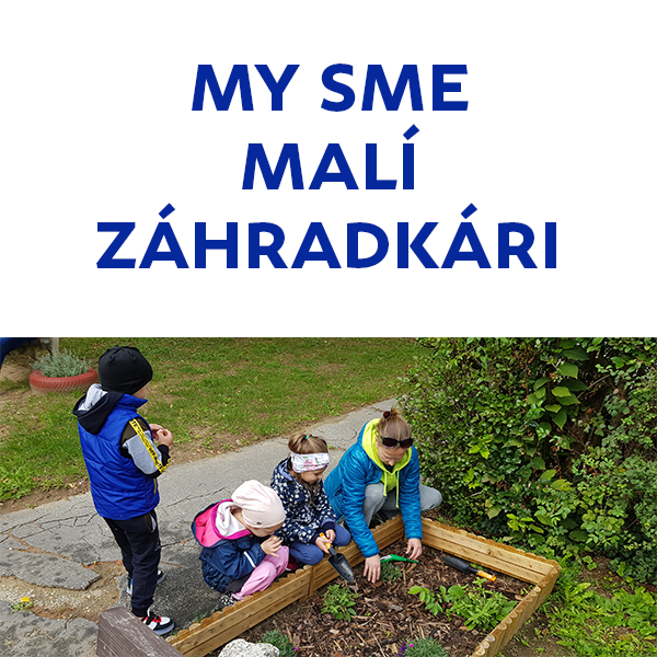 My sme malí záhradkári